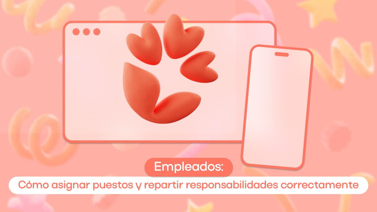 Empleados: Cómo asignar puestos y repartir responsabilidades correctamente