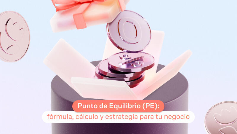 Punto de Equilibrio (PE): fórmula, cálculo y estrategia para tu negocio
