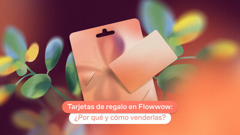 Tarjetas de regalo en Flowwow: ¿Por qué y cómo venderlas?